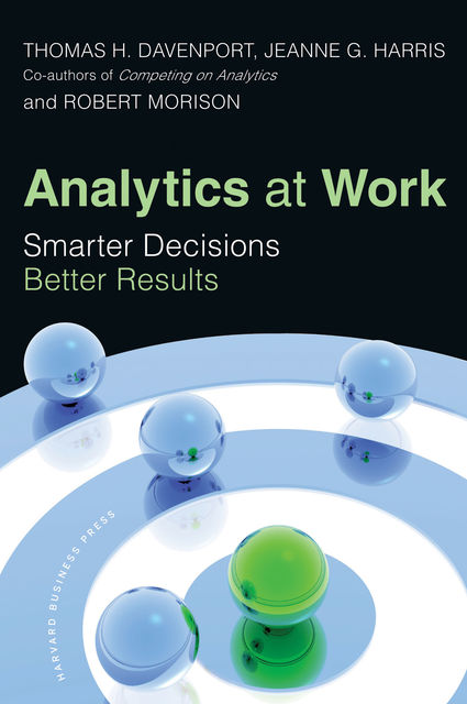 Analytics at Work, Jeanne Harris, Thomas Davenport