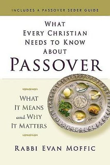What Every Christian Needs to Know About Passover, Rabbi Evan Moffic