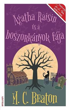 Agatha Raisin és a boszorkányok fája, M.C.Beaton