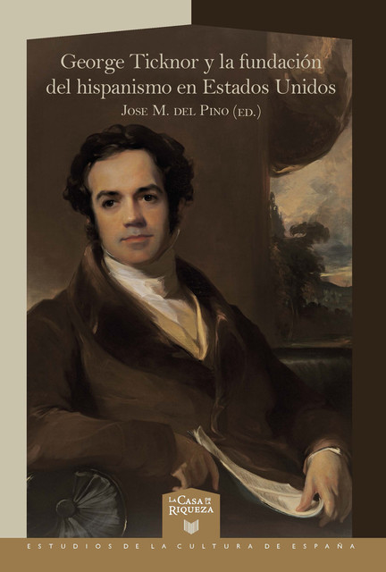 George Ticknor y la fundación del hispanismo en Estados Unidos, José M. del Pino
