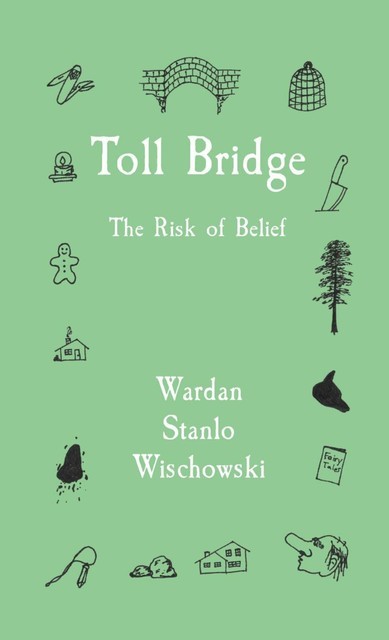 Toll Bridge, Wardan S Wischowski