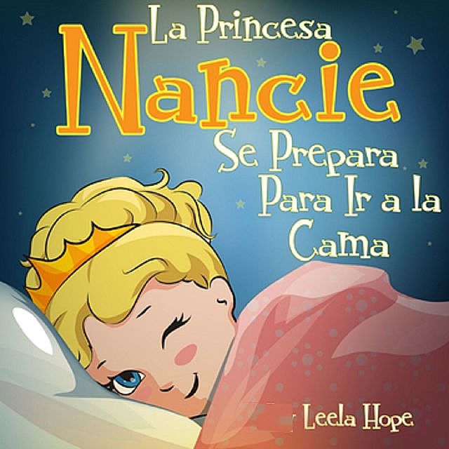 La Princesa Nancie Se Prepara para Ir a la Cama, Leela hope