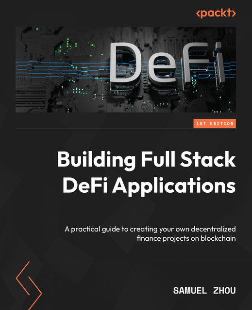 Building Full Stack DeFi Applications, Samuel Zhou