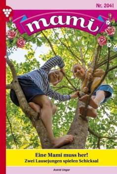 Mami 2041 – Familienroman, Unger Astrid