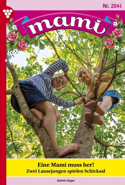 Mami 2041 – Familienroman, Unger Astrid