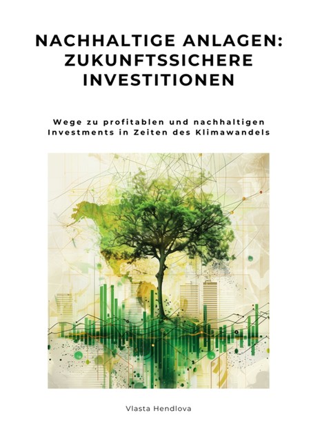 Nachhaltige Anlagen: Zukunftssichere Investitionen, Vlasta Hendlova