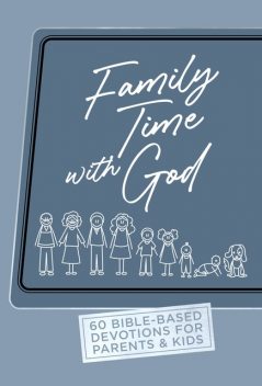 Family Time with God, David Shibley, Naomi Shibley