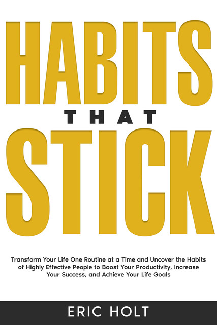 Habits That Stick, Eric Holt