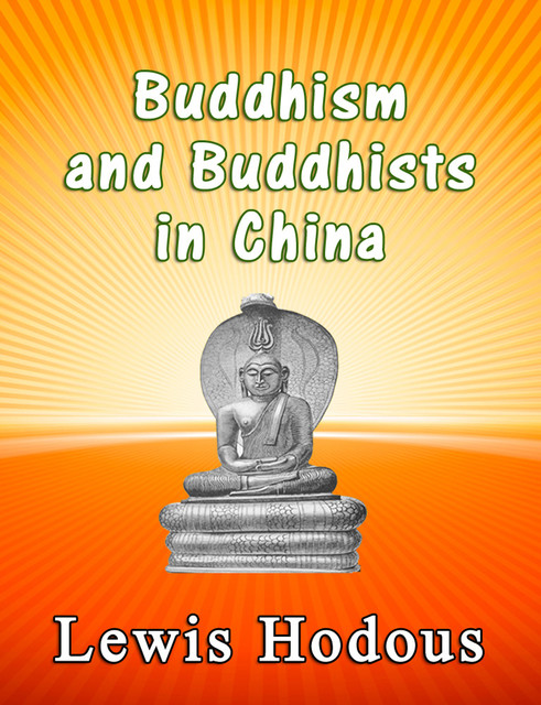 Buddhism and Buddhists in China, Lewis Hodous