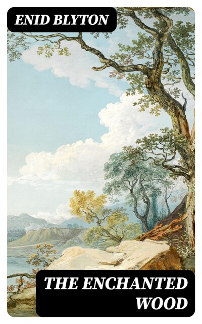 The Enchanted Wood, Enid Blyton