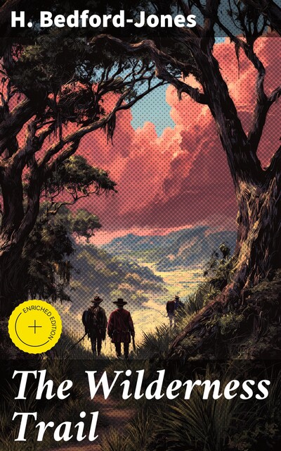 The Wilderness Trail, H. Bedford-Jones