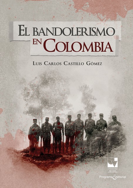 El bandolerismo en Colombia, Luis Carlos Castillo Gómez