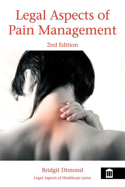 Legal Aspects of Pain Management 2nd Edition, Bridgit Dimond