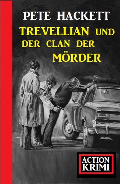 Trevellian und der Clan der Mörder: Action Krimi, Pete Hackett
