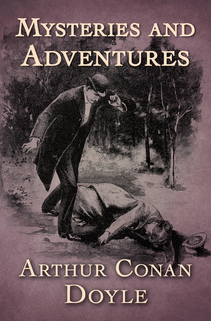 Mysteries and Adventures, Arthur Conan Doyle