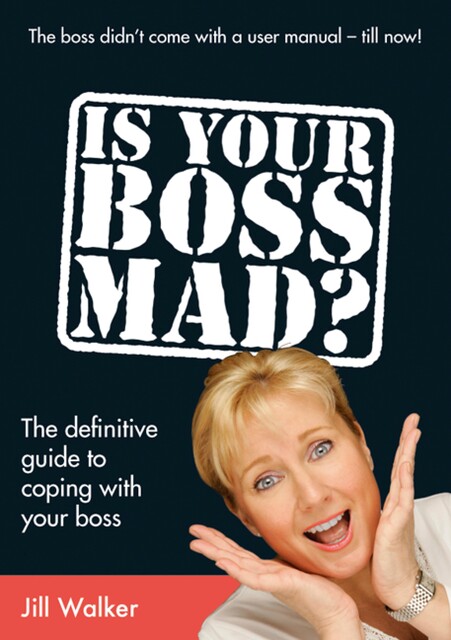 Is Your Boss Mad, Jill Walker