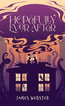 Hopefully Ever After, James Webster