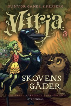 Mirja 3 – Skovens gåder, Gunvor Ganer Krejberg