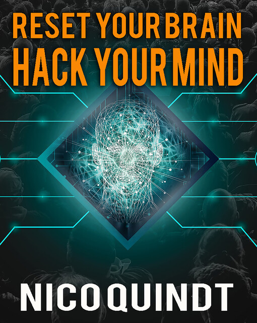 Reset your brain & Hack your mind, Nico Quindt