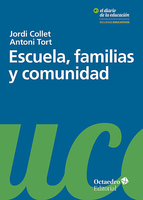 Escuela, familias y comunidad, Antoni Tort Bardolet, Jordi Collet Sabé