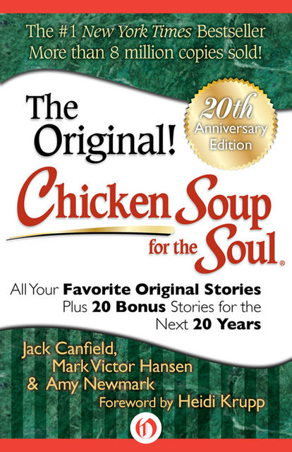 Chicken Soup for the Soul 20th Anniversary Edition, Jack Canfield, Mark Hansen, Amy Newmark, Heidi Krupp