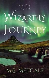 Wizardly Journey, M.S. Metcalf