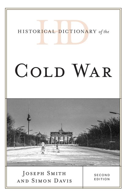 Historical Dictionary of the Cold War, Joseph Smith, Simon Davis