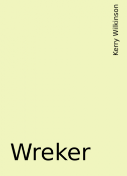 Wreker, Kerry Wilkinson