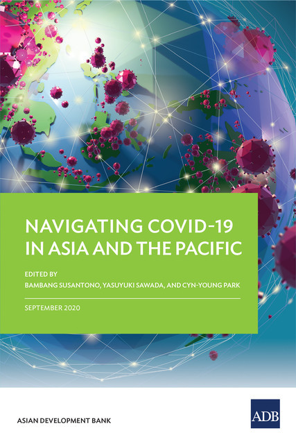 Navigating COVID-19 in Asia and the Pacific, Bambang Susantono, Cyn-Young Park, Yasuyuki Sawada