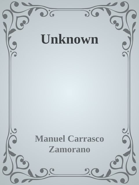 Unknown, Manuel Carrasco Zamorano