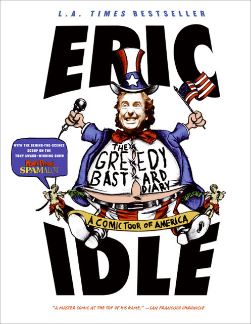 The Greedy Bastard Diary, Eric Idle