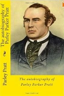 Autobiography of Parley Parker Pratt, Parley Parker, Pratt