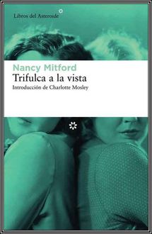 Trifulca A La Vista, Nancy Mitford