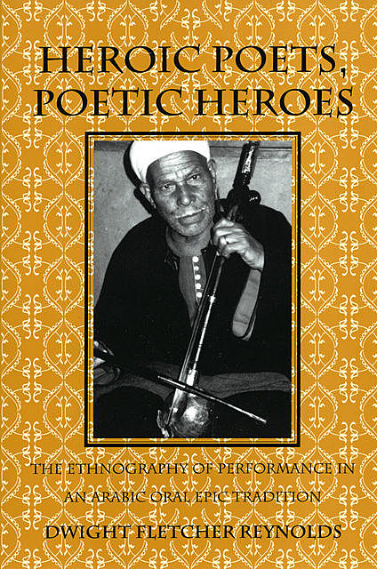 Heroic Poets, Poetic Heroes, Dwight F. Reynolds