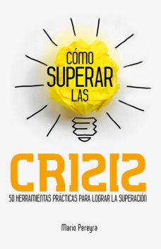 Cómo superar las crisis, Mario Pereyra