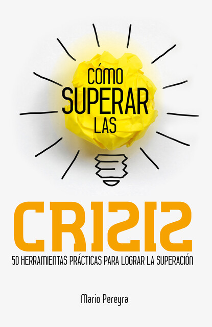 Cómo superar las crisis, Mario Pereyra