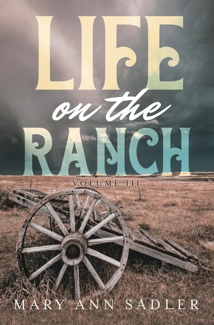 Life on the Ranch, Mary Ann Sadler