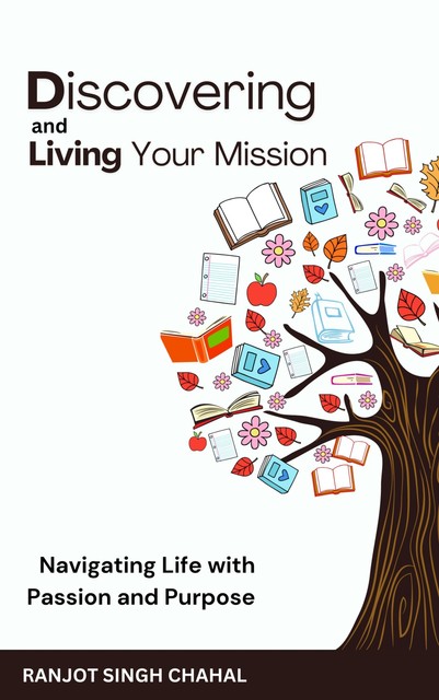 Discovering and Living Your Mission, Ranjot Singh Chahal