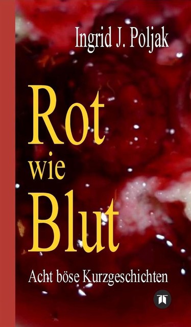 Rot wie Blut, Ingrid Poljak