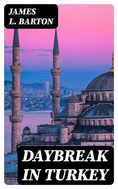 Daybreak in Turkey, James Barton