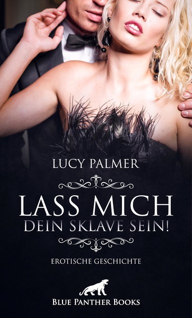 Lass mich dein Sklave sein! | Erotische Geschichte, Lucy Palmer
