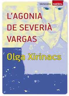 L´Agonia De Severià Vargas, Olga Xirinacs
