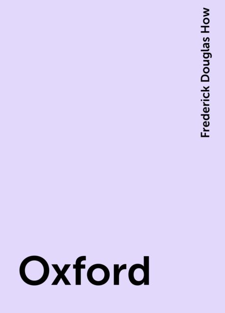 Oxford, Frederick Douglas How