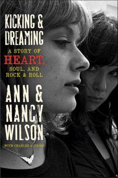 Kicking & Dreaming, Ann Wilson, Charles R.Cross, Nancy Wilson