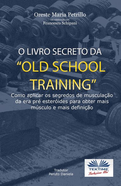 O Livro Secreto da ”Old School Training”, Peruto Daniela, ORESTE MARIA PETRILLO