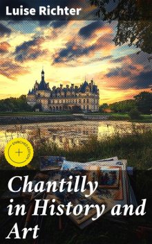 Chantilly in History and Art, Luise Richter