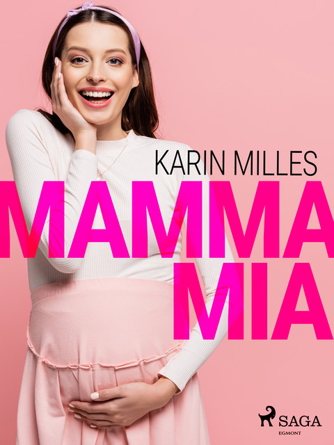 Mamma mia! : Tagebuch einer Schwangerschaft, Karin Milles