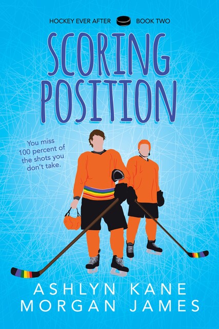 Scoring Position (Hockey Ever After), Morgan James, Ashlyn Kane