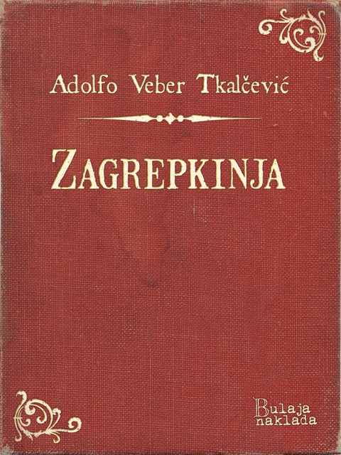 Zagrepkinja, Adolfo Veber Tkalčević