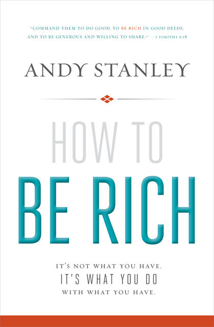 How to Be Rich, Andy Stanley